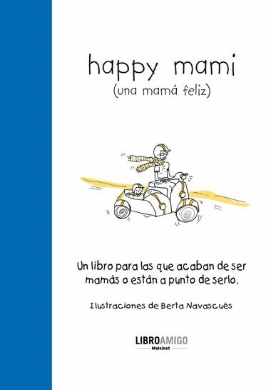 HAPPY MAMI | 9788496708457 | NAVASCUÉS, BERTA | Llibreria La Gralla | Llibreria online de Granollers