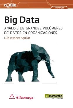 BIG DATA. ANÁLISIS DE GRANDES VOLÚMENES DE DATOS EN ORGANIZACIONES | 9788426720818 | JOYANES, LUÍS | Llibreria La Gralla | Llibreria online de Granollers