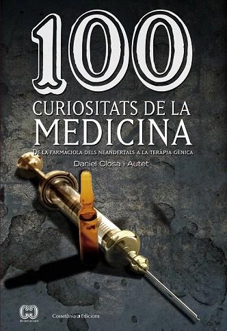 100 CURIOSITATS DE LA MEDICINA | 9788490341582 | CLOSA I AUTET, DANIEL | Llibreria La Gralla | Llibreria online de Granollers