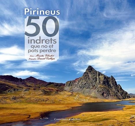 PIRINEUS. 50 INDRETS QUE NO ET POTS PERDRE | 9788490341728 | VILADOT SANTALÓ, MARTA | Llibreria La Gralla | Llibreria online de Granollers