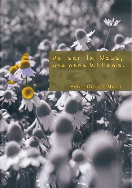 VA SER LA NEUS UNA NENA WILLIAMS? | 9788461641191 | COLLELL MARTÍ, ESTER | Llibreria La Gralla | Librería online de Granollers