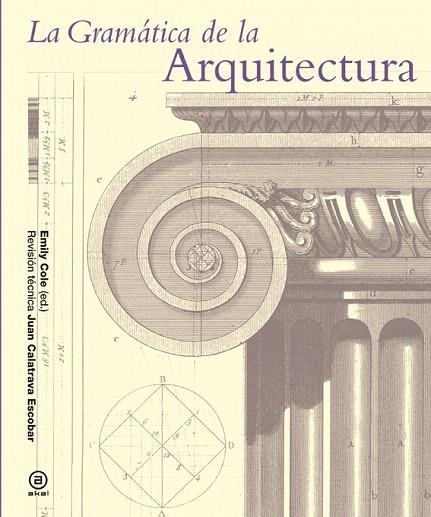 GRAMÁTICA DE LA ARQUITECTURA, LA | 9788446037897 | COLE, EMILY | Llibreria La Gralla | Librería online de Granollers