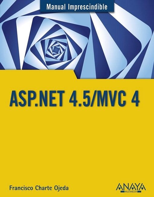 ASP.NET 4.5/MVC 4 | 9788441534520 | CHARTE, FRANCISCO | Llibreria La Gralla | Librería online de Granollers