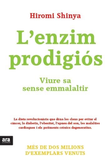 ENZIM PRODIGIÓS, L'. VIURE SA SENSE EMMALALTIR | 9788415642572 | SHINYA, HIROMI | Llibreria La Gralla | Llibreria online de Granollers