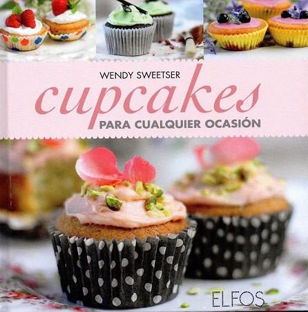 CUPCAKES PARA CUALQUIER OCASIÓN | 9788484233985 | SWEETSER, WENDY | Llibreria La Gralla | Llibreria online de Granollers