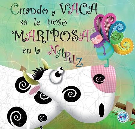 CUANDO A VACA SE LE POSÓ MARIPOSA EN LA NARIZ | 9788494069000 | RICO CALLEJA, SUSANA | Llibreria La Gralla | Llibreria online de Granollers