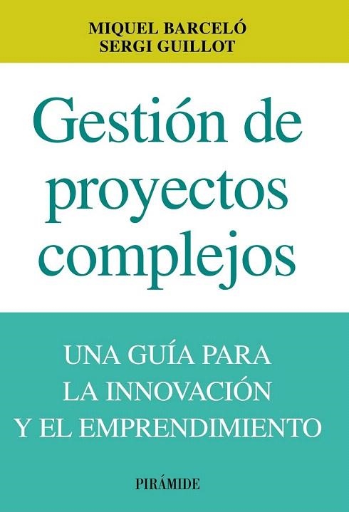 GESTIÓN DE PROYECTOS COMPLEJOS | 9788436829860 | BARCELÓ, MIGUEL/GUILLOT, SERGI | Llibreria La Gralla | Llibreria online de Granollers