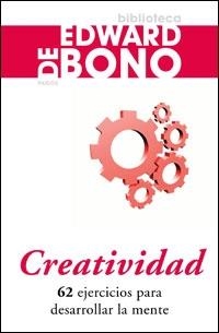 CREATIVIDAD.62 EJERCICIOS PARA DESARROLLAR SU MENTE | 9788449320804 | DE BONO, EDWARD | Llibreria La Gralla | Llibreria online de Granollers