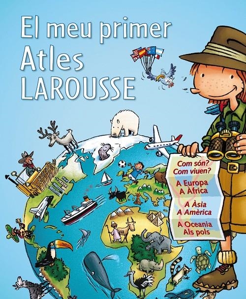 MEU PRIMER ATLES LAROUSSE, EL | 9788415785224 | Llibreria La Gralla | Llibreria online de Granollers