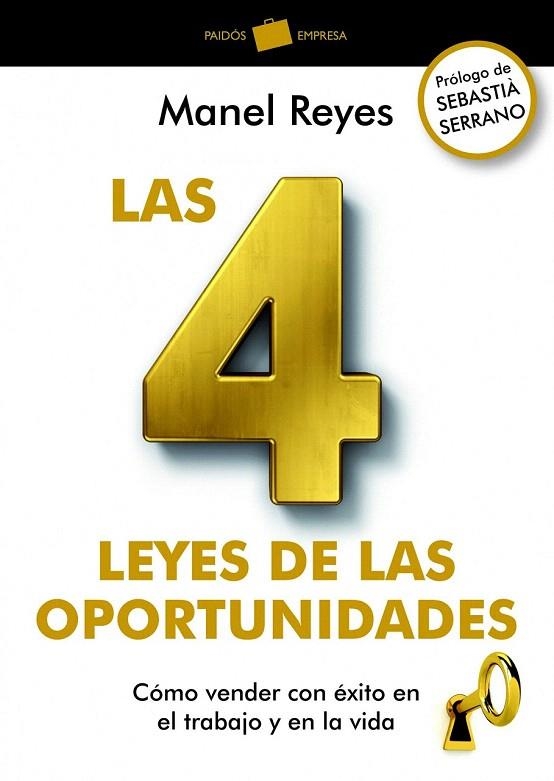 4 LEYES DE LAS OPORTUNIDADES, LAS. CÓMO VENDER CON ÉXITO EN EL TRABAJO Y EN LA VIDA | 9788449326837 | REYES, MANEL | Llibreria La Gralla | Llibreria online de Granollers