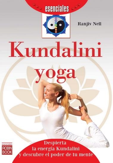 KUNDALINI YOGA (ESENCIALES) | 9788499173252 | NELL, RANJIV | Llibreria La Gralla | Llibreria online de Granollers