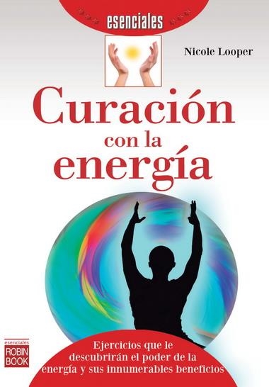 CURACIÓN CON LA ENERGÍA | 9788499173269 | LOOPER, NICOLE | Llibreria La Gralla | Llibreria online de Granollers