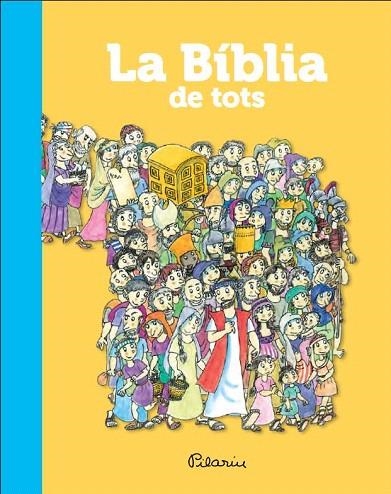 BÍBLIA DE TOTS, LA | 9788490573365 | VARIOS AUTORES/PILARÍN BAYÈS | Llibreria La Gralla | Llibreria online de Granollers