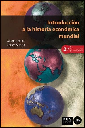 INTRODUCCIÓN A LA HISTORIA ECONÓMICA MUNDIAL | 9788437091662 | FELUI, GASPAR / SUDRIÀ, CARLES | Llibreria La Gralla | Librería online de Granollers