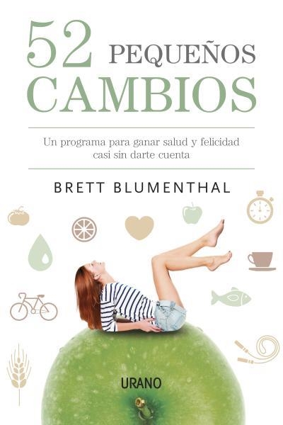 52 PEQUEÑOS CAMBIOS.UN PROGRAMA PARA GANAR SALUD Y FELICIDAD CASI SIN DARTE CUENTA | 9788479538453 | BLUMENTHAL, BRETT | Llibreria La Gralla | Llibreria online de Granollers