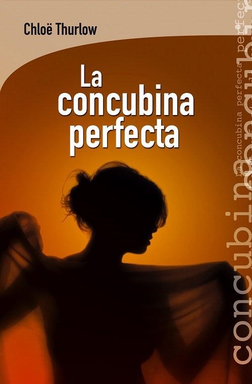 CONCUBINA PERFECTA, LA | 9788415088929 | THURLOW, CHLOË | Llibreria La Gralla | Llibreria online de Granollers