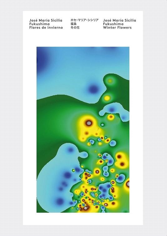 JOSÉ MARÍA SICILIA. FUKUSHIMA: FLORES DE INVIERNO | 9788415832706 | SICILIA, JOSÉ MARÍA | Llibreria La Gralla | Llibreria online de Granollers