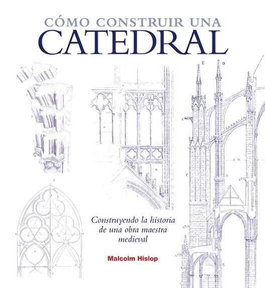 CÓMO CONSTRUIR UNA CATEDRAL | 9788446038474 | HISLOP, MALCOLM | Llibreria La Gralla | Llibreria online de Granollers