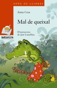 MAL DE QUEIXAL (SOPA DE LLIBRES TARONJA 183) | 9788448926892 | CROS ALAVEDRA, ANNA | Llibreria La Gralla | Llibreria online de Granollers