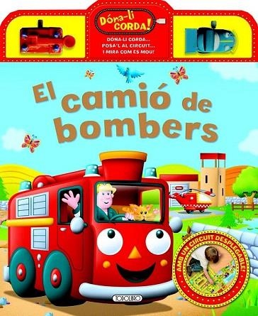 CAMIÓ DE BOMBERS, EL (DÓNA-LI CORDA!) | 9788490370124 | Llibreria La Gralla | Llibreria online de Granollers