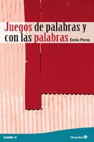 JUEGOS DE PALABRAS Y CON LAS PALABRAS | 9788499212531 | PERES, ENNIO | Llibreria La Gralla | Llibreria online de Granollers