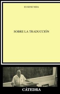 SOBRE LA TRADUCCIÓN | 9788437629780 | NIDA, EUGENE | Llibreria La Gralla | Llibreria online de Granollers