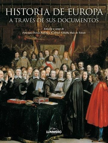 HISTORIA DE EUROPA. A TRAVÉS DE SUS DOCUMENTOS | 9788497858434 | NOVOA PORTELA, FELICIANO; VILLALBA RUIZ DE TOLEDO, FRANCISCO JAVIER (EDS) | Llibreria La Gralla | Llibreria online de Granollers