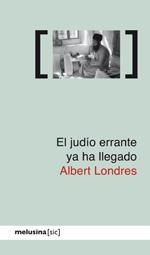 JUDIO ERRANTE YA HA LLEGADO, EL | 9788496614925 | LONDRES, ALBERT | Llibreria La Gralla | Llibreria online de Granollers