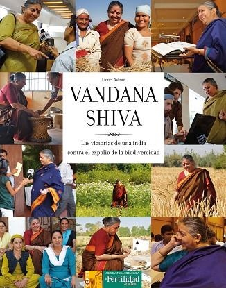 VANDANA SHIVA | 9788493828981 | ASTRUC, LIONEL | Llibreria La Gralla | Llibreria online de Granollers