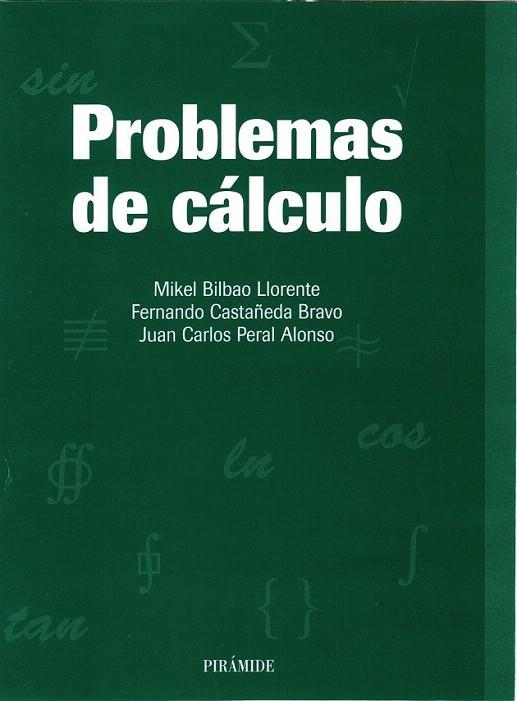 PROBLEMAS DE CÁLCULO | 9788436812282 | BILBAO LLORENTE, MIKEL / CASTEÑADA, FERNANDO | Llibreria La Gralla | Llibreria online de Granollers