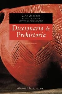 DICCIONARIO DE PREHISTORIA | 9788420653013 | MENÉNDEZ FERNÁNDEZ, MARIO; JIMENO MARTÍNEZ, ALFREDO; FERNÁNDEZ MARTÍNEZ, VÍCTOR MANUEL | Llibreria La Gralla | Librería online de Granollers