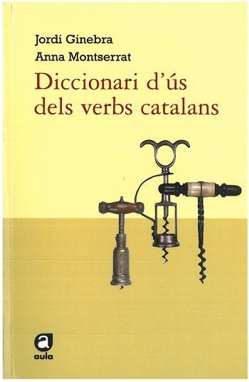 DICCIONARI D'US DELS VERBS CATALANS | 9788492672219 | ANNA MONTSERRAT/JORDI GINEBRA | Llibreria La Gralla | Librería online de Granollers