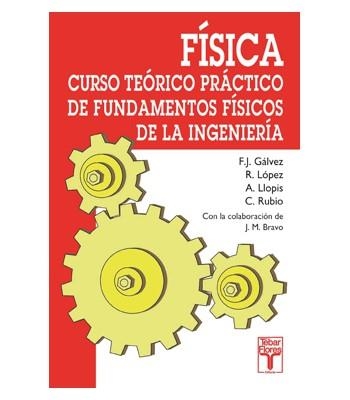 FISICA CURSO TEORICO PRACTICO DE FUNDAMENTOS FISICOS DE LA | 9788473601870 | GALVEZ, F.J. / LOPEZ, R.  I ALTRES | Llibreria La Gralla | Llibreria online de Granollers