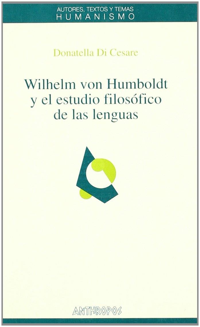 WILHELM VON HUMBOLDT Y EL ESTUDIO FILOSOFICO DE LAS LENGUAS | 9788476585559 | DI CESARE, DONATELLA | Llibreria La Gralla | Llibreria online de Granollers