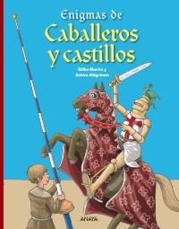 ENIGMAS DE CABALLEROS Y CASTILLOS | 9788466795135 | MORITZ, SILKE; AHLGRIM, ACHIM | Llibreria La Gralla | Llibreria online de Granollers