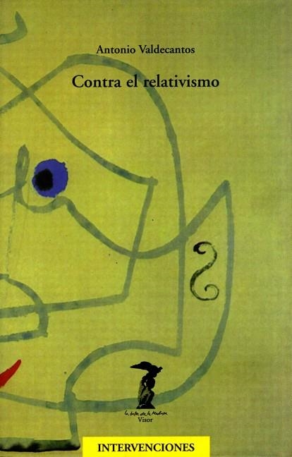 CONTRA EL RELATIVIMO (LA BALSA DE LA MEDUSA 103) | 9788477746034 | VALDECANTOS, ANTONIO | Llibreria La Gralla | Librería online de Granollers