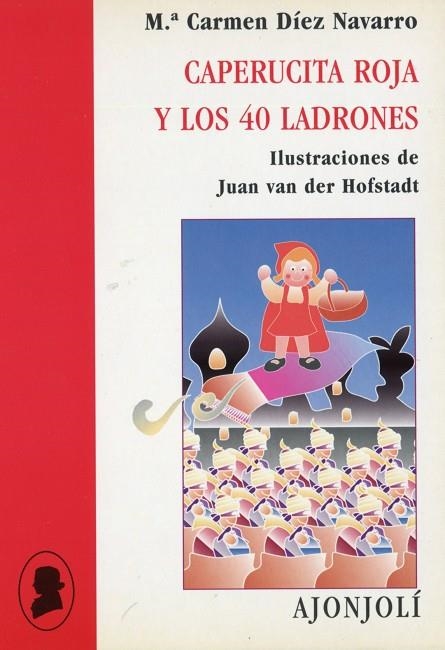 CAPERUCITA ROJA Y LOS 40 LADRONES | 9788475176222 | DIEZ NAVARRO, M. CARMEN | Llibreria La Gralla | Llibreria online de Granollers