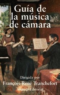 GUÍA DE LA MÚSICA DE CÁMARA | 9788420651224 | TRANCHEFORT, FRANÇOIS RENÉ | Llibreria La Gralla | Llibreria online de Granollers