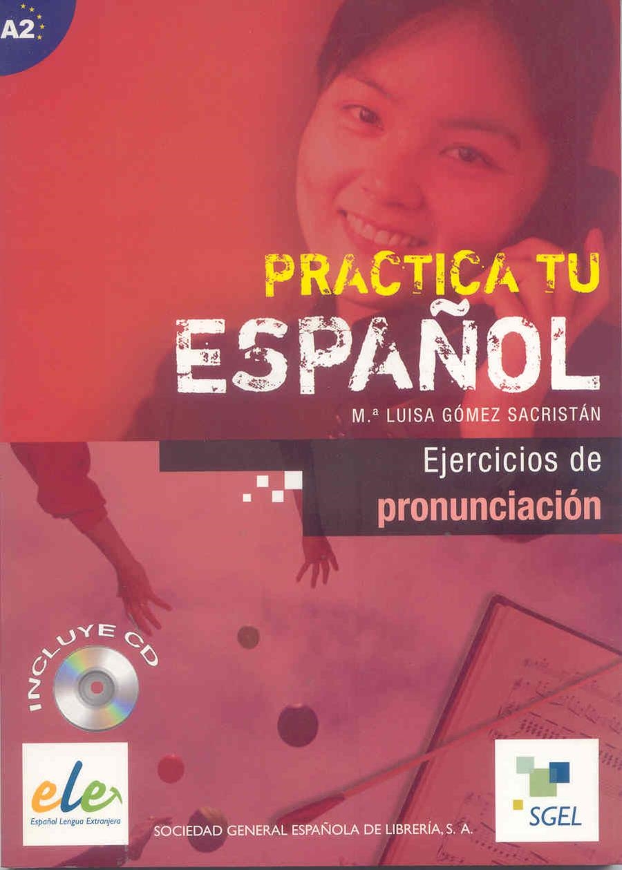 PRACTICA TU ESPAÑOL. EJERCICIOS DE PRONUNCIACIÓN | 9788497783217 | GÓMEZ SACRISTÁN, Mª LUISA | Llibreria La Gralla | Llibreria online de Granollers