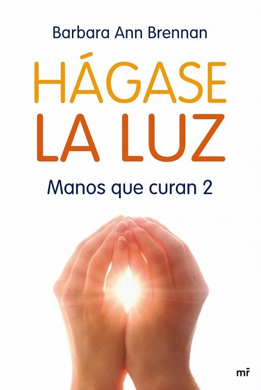 HAGASE LA LUZ. MANOS QUE CURAN 2 | 9788427035706 | BRENNAN, BARBARA ANN | Llibreria La Gralla | Llibreria online de Granollers