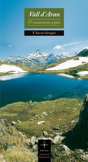 VALL D'ARAN 17 EXCURSIONS A PEU | 9788497916875 | FRANCESC XAVIER GREGORI | Llibreria La Gralla | Llibreria online de Granollers