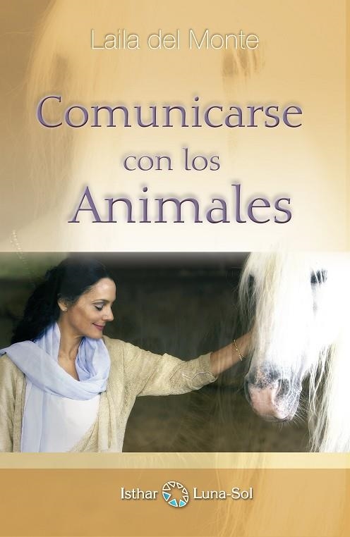 COMUNICARSE CON LOS ANIMALES | 9788493837235 | DEL MONTE, LAILA | Llibreria La Gralla | Llibreria online de Granollers