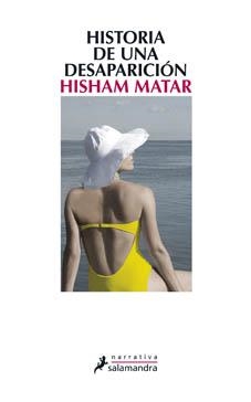 HISTORIA DE UNA DESAPARICION | 9788498384178 | MATAR, HISHAM | Llibreria La Gralla | Llibreria online de Granollers