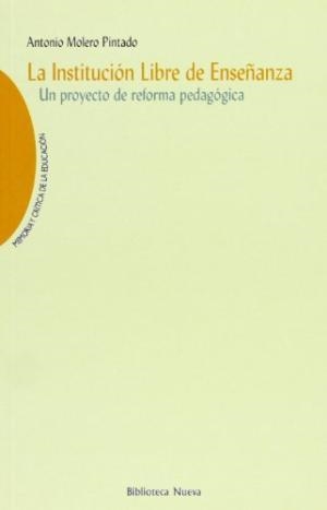 INSTITUCION LIBRE DE ENSEÑANZA, LA -PROYECTO DE REFORMA PEDA | 9788470307928 | MOLERO PINTADO, ANTONIO | Llibreria La Gralla | Llibreria online de Granollers