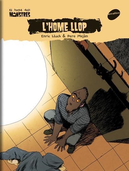 HOME LLOP, L' (BAGUL DELS MONSTRES 10) | 9788496726734 | LLUCH, ENRIC / MEJAN, PERE | Llibreria La Gralla | Llibreria online de Granollers