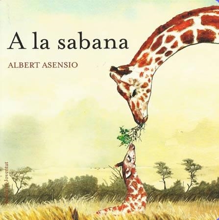 A LA SABANA (ON VIUEN ELS ANIMALS) | 9788426138675 | ASENSIO, ALBERT | Llibreria La Gralla | Librería online de Granollers