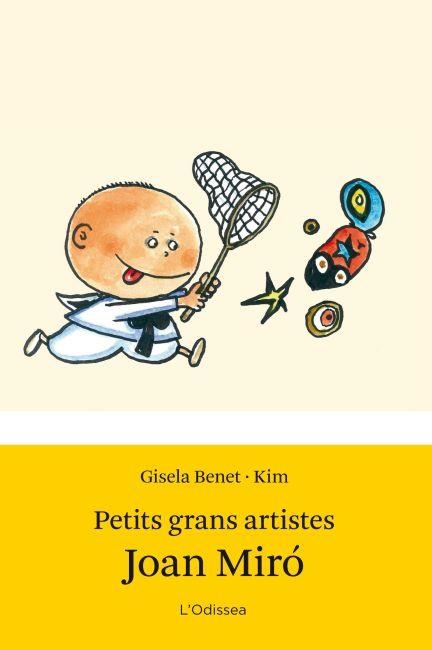 PETITS GRANS ARTISTES. JOAN MIRÓ | 9788499327655 | BENET, GISELA; KIM | Llibreria La Gralla | Llibreria online de Granollers