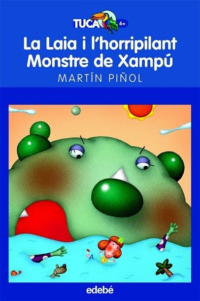 LAIA I L'HORRIPILANT MONSTRE DE XAMPU, LA (TUCAN BLAU) | 9788423683642 | PIÑOL, MARTI | Llibreria La Gralla | Llibreria online de Granollers