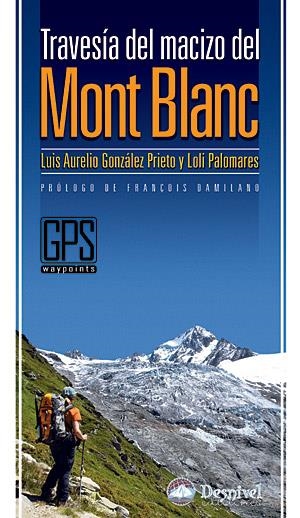 TRAVESIA DEL MACIZO DEL MONTBLANC | 9788498291230 | GONZALEZ PRIETO, LUIS AURELIO | Llibreria La Gralla | Llibreria online de Granollers