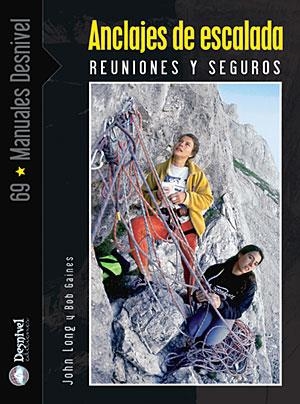 ANCLAJES DE ESCALADA. REUNIONES Y SEGUROS | 9788498290653 | LONG, JOHN; GAINES, BOB | Llibreria La Gralla | Llibreria online de Granollers